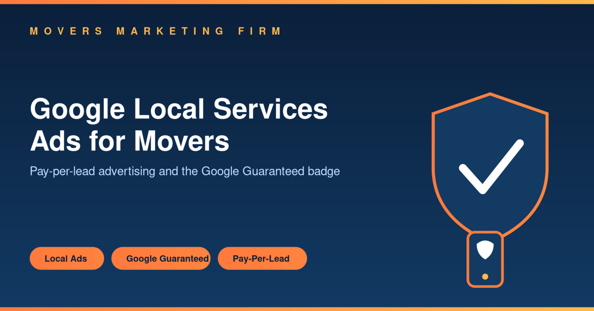 Google Local Services Ads for moving companies - pay-per-lead advertising and the Google Guaranteed badge